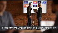 Simplifying Digital Signage with Apple TV