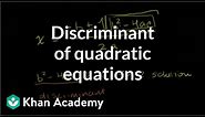 Discriminant of quadratic equations | Polynomial and rational functions | Algebra II | Khan Academy