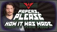 How Papers, Please Was Made and The History of The Developer