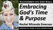 “Embracing God's Time & Purpose ” – Powerful Prophetic Encouragement from Rachel Miranda Emerson
