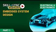 Embedded system Design (Part - 1) | Electrical Workshop