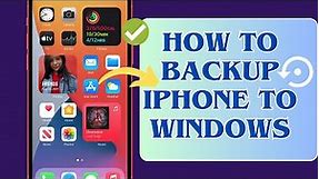 [4 Ways] How To Backup iPhone To Windows 10/11 PC/Laptop | 2024 Ultimate Guide