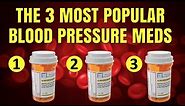 The 3 Most Prescribed Blood Pressure Medications in the World