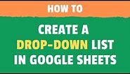 How to Add a Drop Down List in Google Sheets (Step-by-Step)