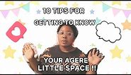 10 Tips for Getting to Know Your Agere/Little Space