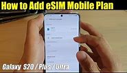 Galaxy S20 / Ultra / Plus: How to Add an eSIM Mobile Plan (Dual SIM)