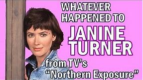 Whatever Happened To JANINE TURNER from TV's NORTHERN EXPOSURE?