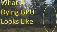 Demonstration Of GPU Artifacts (Dying Graphics Card)