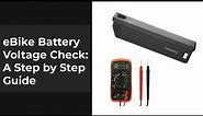 Ebike Battery Voltage Check: A Step by Step Guide