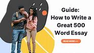 Easy Guide To Writing A Killer 500 Word Essay (W/ Example)