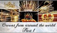 Royal Crowns from around the world Part 1/3 NARRATED