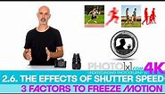 2.6. SHUTTER SPEED and its EFFECTS PartIII the 3 factors to freeze motion with your shutter speed