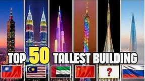 Top 50 Tallest Building In The World 2022