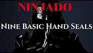 NINJADO | Nine Basic Hand Seals