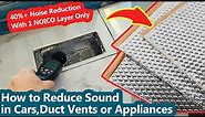 Noico - Best Sound Deadener SoundProofing ** How to Soundproof Hvac Vents, Appliances & Cars with