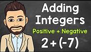 Adding Integers: Adding a Positive and a Negative Integer | Positive + Negative | Math with Mr. J