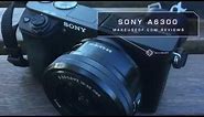 Sony A6300 Mirrorless Camera Review