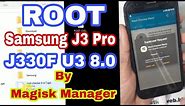 ROOT Samsung J3 Pro J330F U3 8.0 By Magisk Manager