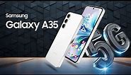 Samsung Galaxy A35 5G (2024) First Look Trailer & Introduction!!!