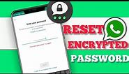 How to Reset Encrypted Password WhatsApp (2023) || Recover WhatsApp Encrypted Password