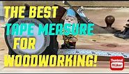 The Best Tape Measure for Woodworking!