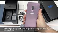 Samsung Galaxy S9+ Lilac Purple Unboxing and First Impressions