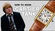How To Wear A Cartier Tank: 3 WAYS