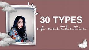 30 TYPES OF AESTHETIC // find your aesthetics