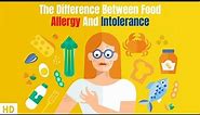 The Difference Between Food Allergy And Intolerance