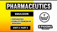 Preparation Of Emulsions | Stability Problems In Emulsions And Methods To Overcome | Pharmaceutics