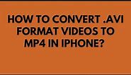 How To Play .AVI Format Videos In Iphone? #iphone #aviformat #play