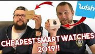 Cheapest Smart Watches 2019!!! Wish.com Review