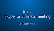 Join a Skype for Business meeting