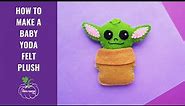 Make Your Own DIY Baby Yoda Plush! Cute Mini Felt Baby Yoda Tutorial