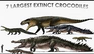 Which is Biggest of The 7 Largest Extinct Crocodiles?