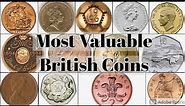 Most Valuable British Coins