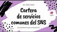 RD 1030/2006, Cartera de servicios comunes del SNS y el procedimiento para su actualización.