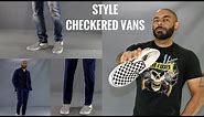 How To Wear CheckerBoard Vans/How To Style CheckerBoard Vans