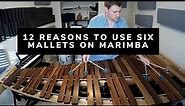12 Reasons to Use Six Mallets on Marimba