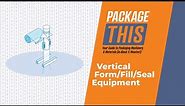 Four types of Vertical Form/Fill/Seal Equipment: Your Guide to VFFS Packaging