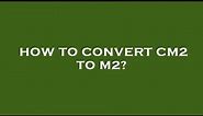 How to convert cm2 to m2?