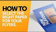 How to nail the choice of paper for your flyers