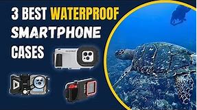BEST Waterproof Smartphone Case for Amazing Underwater Photography