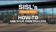 SiSL's Trailer Pack - How-To Use your own Trailers