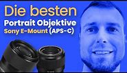 Die besten Portrait-Objektive für die Sony Alpha 6000er Reihe 👉🏻 meine TOP Empfehlungen für E-Mount