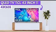INI DIA QLED TV 43 INCH DARI TCL || TCL 43C635