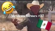 Mexican Memes #37😂