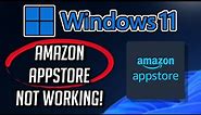 Amazon Appstore App Not Working in Windows 11/10 Fix - [Tutorial]