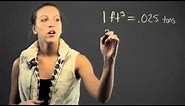 How to Convert the Measurement of Cubic Feet to Tons : Math Lessons & Tips