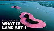 WHAT IS LAND ART ? Transforming Nature into Monumental Artworks